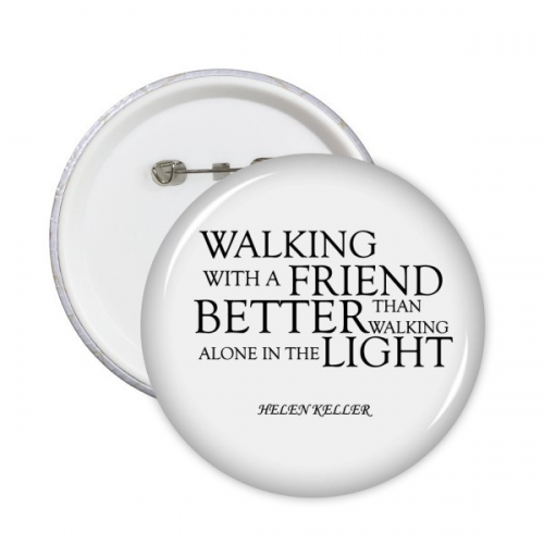 Quote About  Friendship By Helen Keller Round Pins Badge Button Clothing Decoration  5pcs