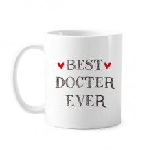 Best doctor ever Quote Profession Mug Pottery Cerac Coffee Porcelain Cup Tableware Best doctor ever Quote Profession Mug Pottery Cerac Coffee Porcelain Cup Tableware