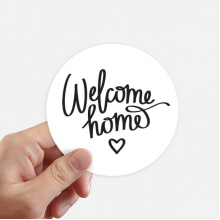 Welcome Home Quote Sticker Round Wall Suitcase Laptop Label Bumper