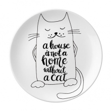 Cat In Home Black White Quote Dessert Plate Decorative Porcelain 8 inch Dinner Home