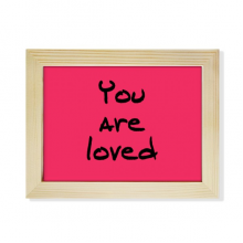 You Are Loved Inspirational Quote Sayings Desktop Photo Frame Picture Art Decoration Painting 6x8 inch