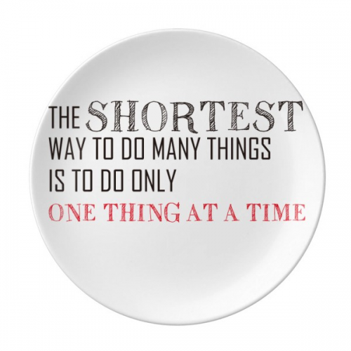 quote do thing a time is the shortcut plate decorative porcelain salver tableware dinner dish quote do thing a time is the shortcut plate decorative porcelain salver tableware dinner dish