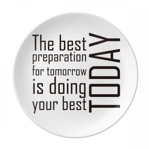 Quote The Best Preparation Is Doing Your Best Today Plate Decorative Porcelain Salver Tableware Dinner Dish