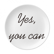 Yes You Can Inspirational Quote Sayings Plate Decorative Porcelain Salver Tableware Dinner Dish Yes You Can Inspirational Quote Sayings Plate Decorative Porcelain Salver Tableware Dinner Dish