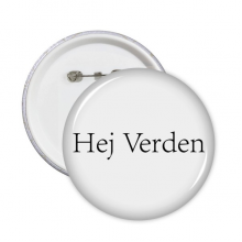 你好世界丹麦语 圆形徽章胸章胸牌装饰挂牌5件礼物