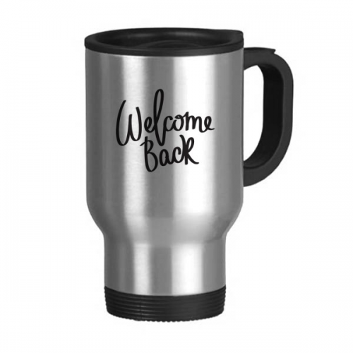 Welcome Back Quote Art Deco Fashion Travel Mug Flip Lid Stainless Steel Cup Car Tumbler Welcome Back Quote Art Deco Fashion Travel Mug Flip Lid Stainless Steel Cup Car Tumbler