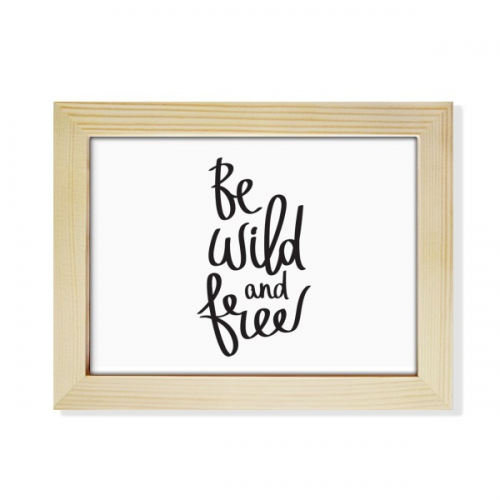Be  and Free Quote Art Deco  Fashion Desktop Photo Frame Picture Art Decoration Painting 6x8 inch