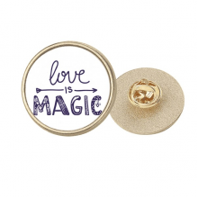 Love Is Magic Cute Quote Style Round Metal Golden Pin Brooch Clip